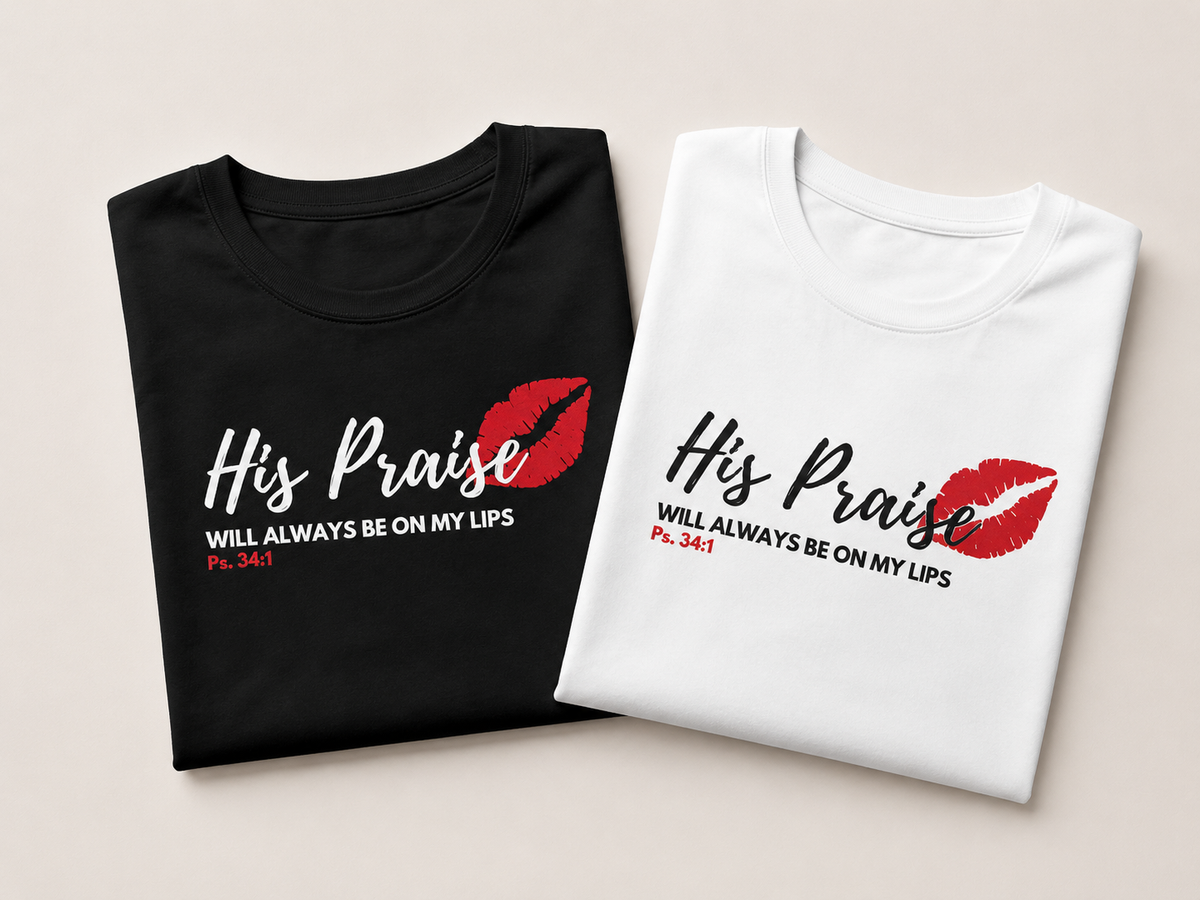 His Praise always on my lips T-shirt