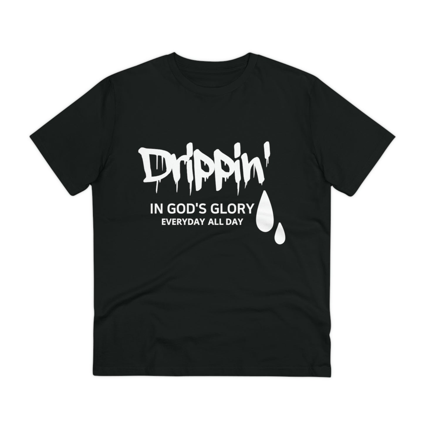Drippin' in God's Glory T-shirt